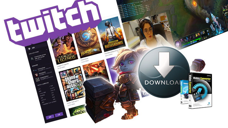 Twitch VOD Downloader- Tutorials to Free Download Twitch VODs in Different Ways