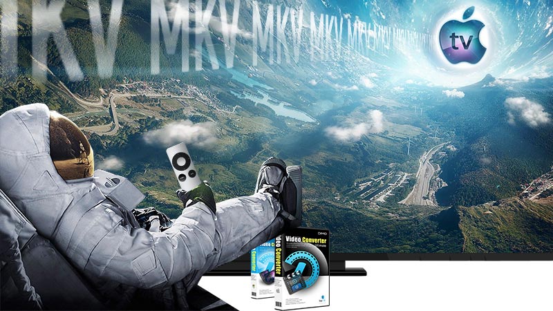 3 Solutions on MKV Not Playing on Apple TV 4/3/2/1